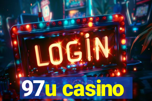 97u casino